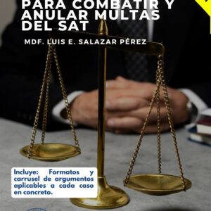 DEFENSA FISCAL PARA COMBATIR Y ANULAR MULTAS DEL SAT