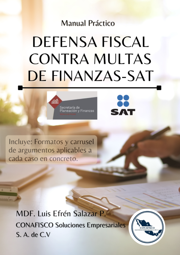 MANUAL PRÁCTICO DEFENSA FISCAL VS MULTAS FINANZAS-SAT MANUAL PRÁCTICO DEFENSA FISCAL VS MULTAS FINANZAS-SAT