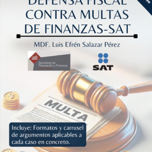 2DA. EDICIÓN MANUAL PRÁCTICO DEFENSA FISCAL VS MULTAS FINANZAS-SAT